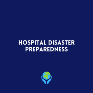 Hospital Disaster Preparedness